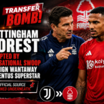 Final decision Nottingham Forest Head Coach Backs £120 Million Transfer: “The Reasons Are Clear…