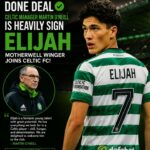 DONE IS Final: Celtic FC Complete Exciting Arrival of Motherwell Winger Elijah in Major Summer Statement..