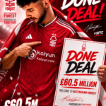 DONE DEAL: Nottingham Forest Complete Stunning £60.5 Million Blockbuster Signing in One of the Summer’s Biggest Transfer Moves!…