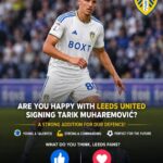 Leeds United Complete Tarik Muharemović Signing today..
