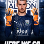JUST LANDED: West Brom Make Stunning Goalkeeper Move as Transfer Excitement Builds…